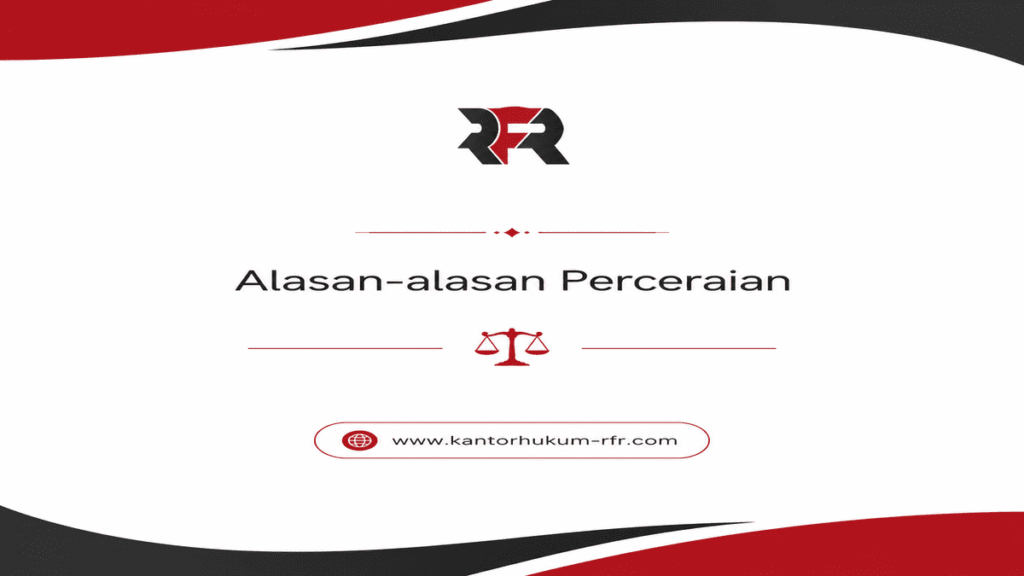 alasan-perceraian-menurut-hukum-indonesia-kantor-hukum-rfr-dan-rekan